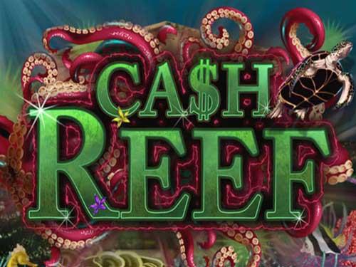 สล็อต Cash Reef